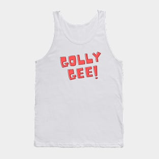 Golly Gee! Tank Top